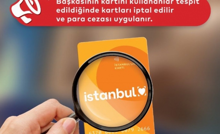 İstanbulkart denetimi; 8 bin usulsüz kullanım tespit edildi 