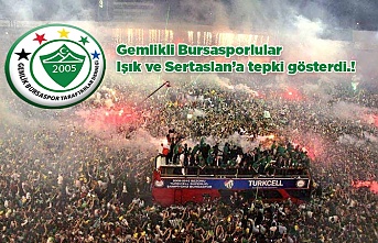 Gemlikli Bursasporlular Işık ve Sertaslan'a tepki gösterdi.!