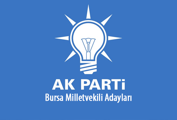 İşte AK Parti Bursa Milletvekili Adayları