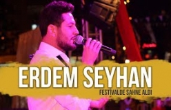 Erdem Seyhan Festivalde Sahne Aldı