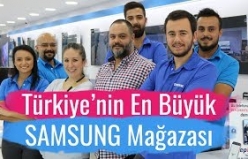 Türkiye'nin En Büyük Samsung Mağazası